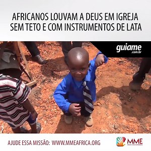 7M views · 8.9K reactions | Mesmo em condições precárias, os africanos expressam sua alegria em louvar a Deus. | Portal Guiame | Facebook
