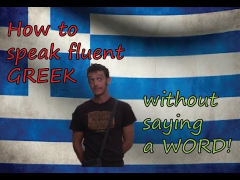 How to speak fluent Greek without saying a word