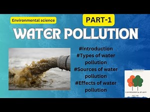 Water pollution | Introduction | Types; Sources and Effects Video Lecture | Crash Course for UGC NET Environmental Sciences