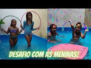 DOIS SUPER DESAFIO COM AS MENINAS NA PISCINA