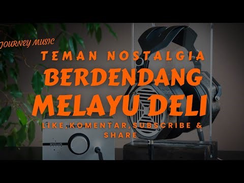 🎵 Teman Nostalgia ❗ Berdendang Melayu Deli Full Album Paling Enak Didengar Sepanjang Masa