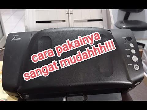 CARA MENGGUNAKAN MESIN SCANNER FUJITSU