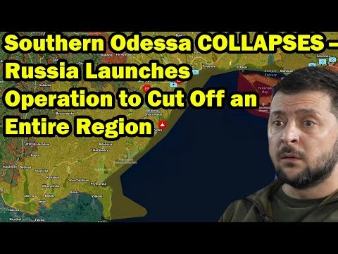 Southern Odessa COLLAPSES — Russia Launches Operation to Cut Off an Entire Region
