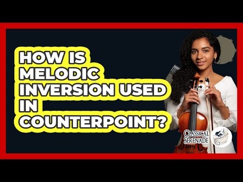 How Is Melodic Inversion Used In Counterpoint?