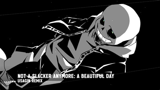 Undertale Last Breath - Not A Slacker Anymore A Beautiful Day [Remix] ／ Usagin