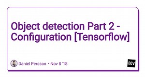 Object detection Part 2 - Configuration [Tensorflow]