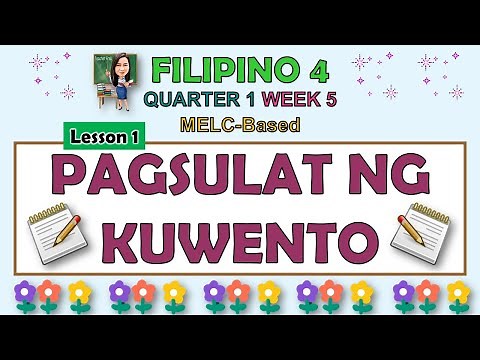 FILIPINO 4 || QUARTER 1 WEEK 5 LESSON 1 | PAGSULAT NG KUWENTO | MELC-BASED