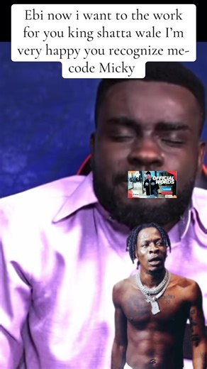 Shatta Wale Recognizes Code Micky: A Heartfelt Connection
