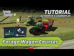 Automate Forage Wagon Courses with Courseplay and Autodrive - FS25