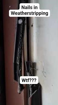 Nails In Weatherstripping #diyprojects #handyman #Weatherstripping #door