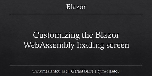 Customizing the Blazor WebAssembly loading screen - Gérald Barré