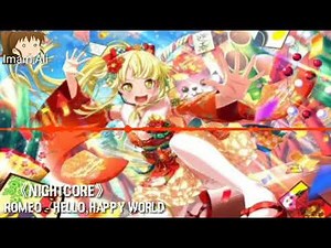 [ Nightcore ] Romeo - Hello,Happy World