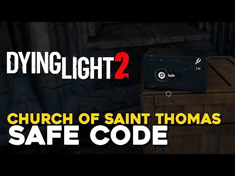Dying Light 2 Church Of Saint Thomas Safe Code How To Open The Safe