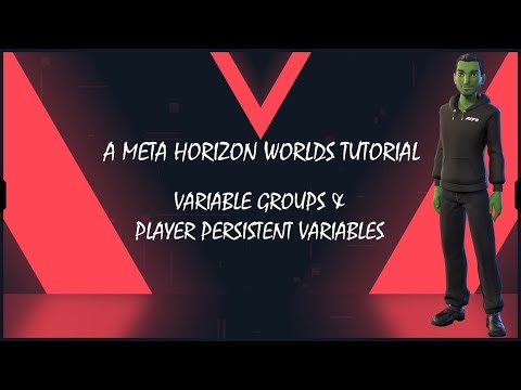 Variable Groups & Player Persistent Variables. A Horizon Worlds Tutorial.