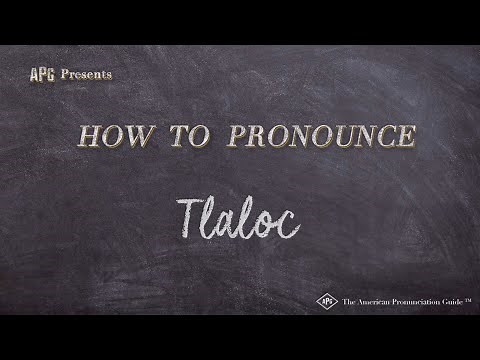 How to Pronounce Tlaloc (Real Life Examples!)