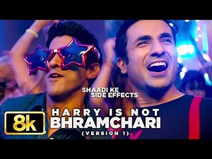 Harry Is Not A Brahmachari 8K Video Song | Shaadi Ke Side Effects | Farhan Akhtar | Vir Das