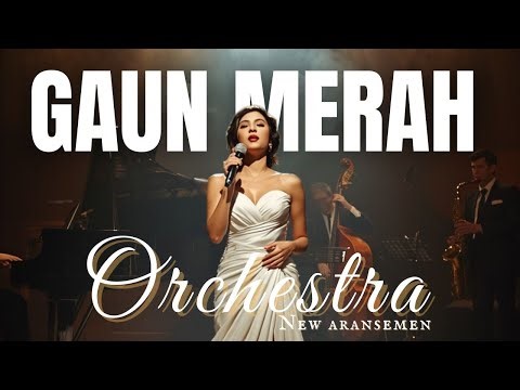 GAUN MERAH (TERBUAI AKU DALAM MULUT MANISMU) | NEW ARANSEMEN ORCHESTRA