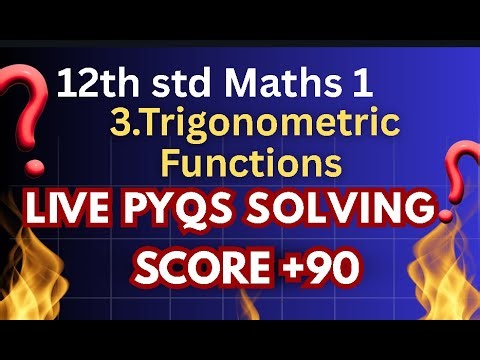 12th std Maths 1 trigonometric functions Live PYQS Solving Board Exam 2026 HSC board Exam 2026