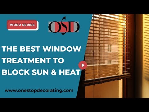 Best Window Treatment to Block Sun and Heat