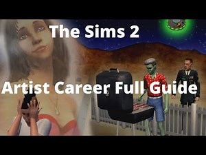 The Sims 2 Artist Career Full Guide