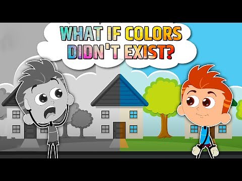 iWonder - What if Color Disappeared? What If COLORS Didn't Exist? Importance Of Colors