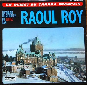 Raoul Roy - En Direct Du Canada Français