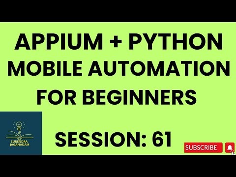Session 61: Mobile Automation Testing using APPIUM Python | APPIUM Python for Beginners