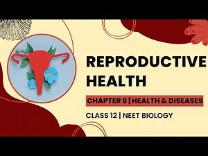 Reproductive Health – Problems and Strategies Video Lecture | Biology Class 12 - NEET
