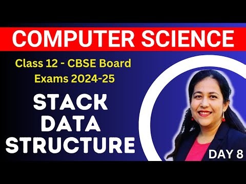 Stack Data Structures in Python | Mission 100 | Computer Science Class 12 Board Exam 2024-25 | Day 8