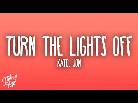 Kato - Turn The Lights Off feat. Jon