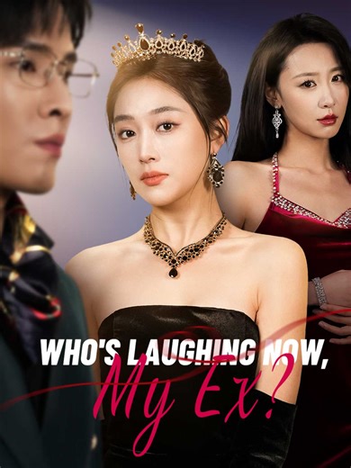 Watch Who's Laughing Now, My Ex? (English-dubbed) Short Drama Episode 7– Melolo