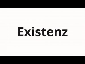 How to pronounce Existenz
