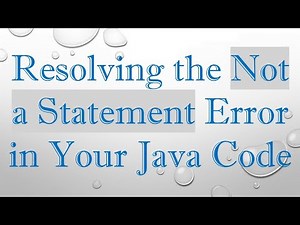 Resolving the Not a Statement Error in Your Java Code