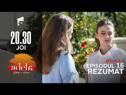 Rezumatul episodului 16, sezon 2 | Adela