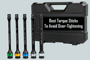 Best Torque Sticks Reviews 2025 | Expert's Picks