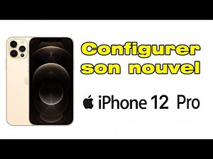 Comment configurer un nouvel iPhone 12 Pro