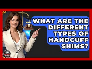 What Are The Different Types Of Handcuff Shims? - Jail & Prison Insider