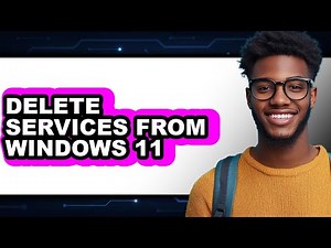 How to Delete Services from Windows 11 - Full Guide