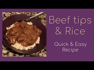 Quick and Easy Beef tips & Rice!