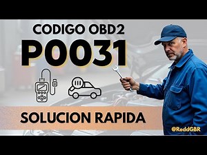 Code P0031 ✅ Meaning, symptoms, causes, and common solutions