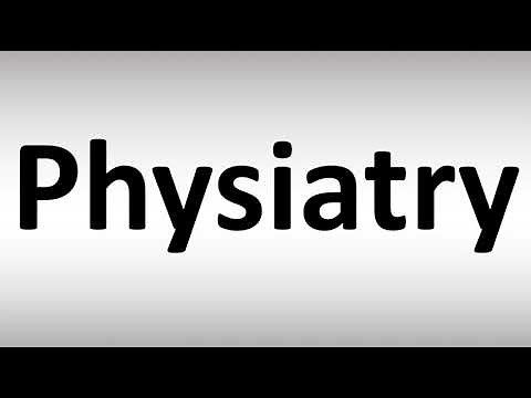 How to Pronounce Physiatry
