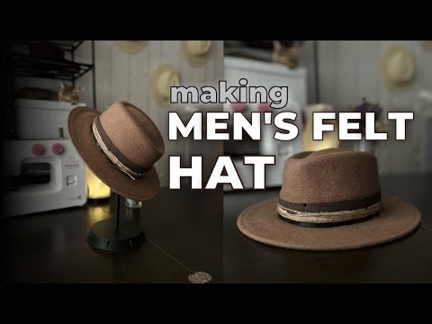 How to Make a Men's Felt Hat | DIY Fedora