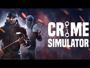 Crime Simulator ➤ Solo or in 4-player co-op Thief simulator