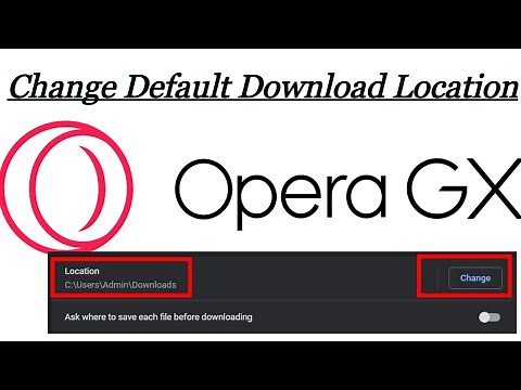 Change Default Download Location in Opera GX | Opera GX Browser Download location Change