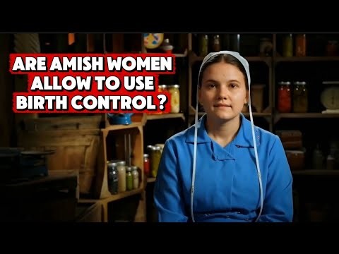 Are Amish Women Allow To Use Birth Control?