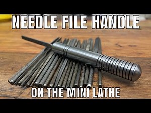 How to make a Needle file handle on the Mini Lathe