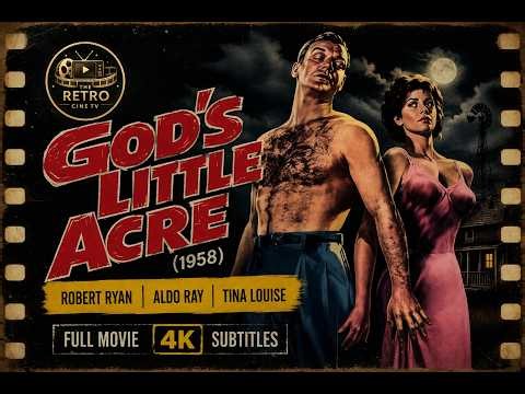 God's Little Acre (1958) | Robert Ryan | Aldo Ray | 4K | Full Movie | Subtitles