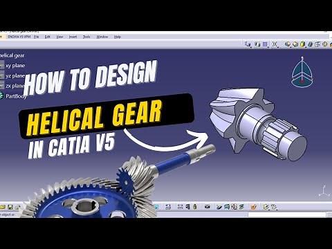 Mastering Helical Gear Design in CATIA V5 Tutorial for Mechanical Engineers and CAD Designers