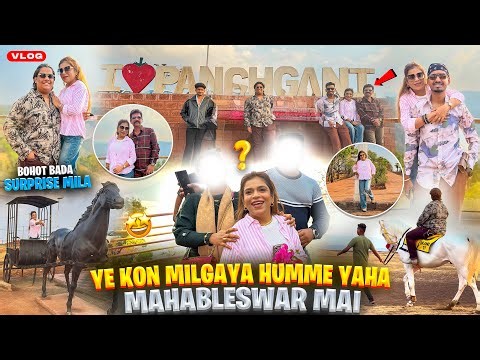 Aaj Hum Ghume Panchgani 😍| Humme Mila Bhot Bada Surprise 😳| Ye Kon Milgaya Humme Mahableswar Mai ❤️