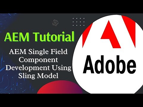 AEM Tutorial #9 | AEM Component Creation Using Sling Model From Scratch.